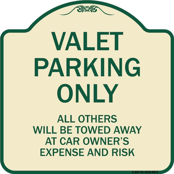 Signmission Designer Series-Valet Parking All Others Will Be Towed Away Car Owner, 18" x 18", TG-1818-9873 A-DES-TG-1818-9873 - main